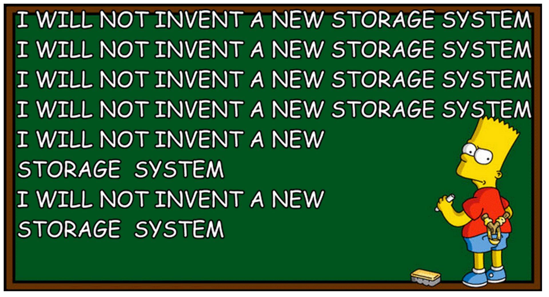 Bart system writing on blackboard: I will not invent a new storage system